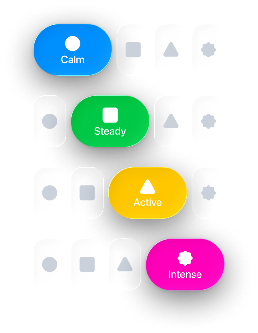 Choose the mood that matches your energy
